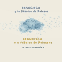 Francisca y la Fábrica de Pelusas: Libro infantil bilingüe Español- Portugués B0H6TZLX2T Book Cover