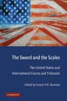 The Sword and the Scales: The United States and International Courts and Tribunals 052140746X Book Cover