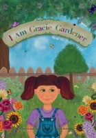 I am Gracie Gardener B0F49N7JBK Book Cover