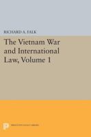 The Vietnam War and International Law, Volume 1 0691622744 Book Cover