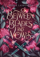 Between Blades and Vows B0H982GY3M Book Cover