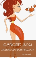 Cancer 2021: Horoscope & Astrology (Horoscopes 2021) B0858W4HP5 Book Cover
