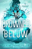 The Drowned Below: A Metalwood Adventure (The Metalwood Saga) 1965990363 Book Cover