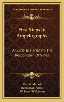 First Steps in Ampelography: A Guide to Facilitate the Recognition of Vines 1163706205 Book Cover
