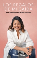 LOS REGALOS DE MI CAÍDA: Es el momento de recibir los tuyos B08MN7XS5L Book Cover