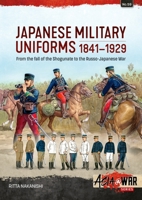 Japanese Military Uniforms 1841-1929: From the fall of the Shogunate to the Russo-Japanese War (Asia@War) 1804517739 Book Cover