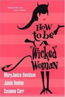 How To Be A Wicked Woman 0758207077 Book Cover