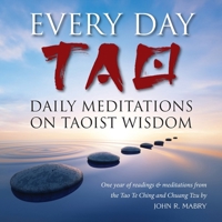 Every Day Tao: Daily Meditations on Taoist Wisdom 1965646905 Book Cover