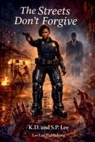 The Streets Don't Forgive B0GTD935MY Book Cover