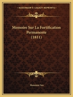 Memoire Sur La Fortification Permanente (1811) 1167622243 Book Cover