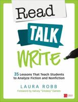 Read, Talk, Write: 35 Lessons That Teach Students to Analyze Fiction and Nonfiction (Corwin Literacy) 1506339573 Book Cover