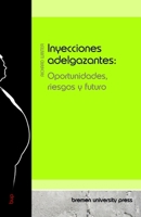 Inyecciones adelgazantes: Oportunidades, riesgos y futuro (Spanish Edition) 3690355850 Book Cover