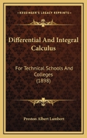Differential And Integral Calculus: For Technical Schools And Colleges 1164621017 Book Cover