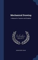 Mechanical Drawing; A Manual for Teachers and Students 3337215033 Book Cover