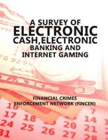A Survey of Electronic Cash, Electonic Banking, and Internet Gaming 1502907801 Book Cover