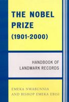 The Nobel Prize (1901-2000): Handbook of Landmark Records 0761835733 Book Cover