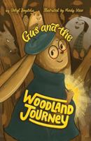 Gus and the Woodland Journey: When darkness falls, Gus's joylight shines brightest! 1735778338 Book Cover