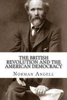 The British Revolution and the American Democracy; 0526290528 Book Cover