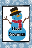 I Love Snowmen: A cute winter Snowman themed notebook journal or composition book with a snowflake pattern that's perfect for adults, kids, teachers or anyone who loves snowmen during the Christmas se 1706275080 Book Cover