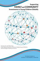 Supporting Family and Community Investments in Young Children Globally: Summary of a Joint Workshop by the National Academies of Sciences, Engineering, and Medicine and the Ethiopian Academy of Scienc 0309389402 Book Cover