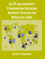 An It And Security Comparison Decision Support System For Wireless La Ns: 802.11 Infosec And Wi Fi Lan Comparison 1581125410 Book Cover