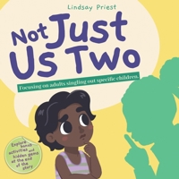 Not Just Us Two: Focusing on adults singling out specific children. (The Unsafe Secret Series) B0H1MJBDTN Book Cover