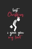 Christmas I gave you my fart Notebook: Notebook / 6x9 Zoll / 120 dotted Pages 1712691600 Book Cover