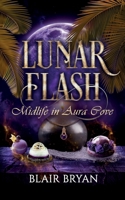 Lunar Flash: A Paranormal Women's Fiction Novel (Midlife in Aura Cove) 1956109110 Book Cover