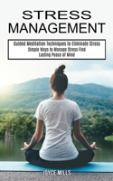 Stress Management: Simple Ways to Manage Stress Find Lasting Peace of Mind 1990268277 Book Cover