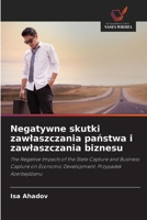 Negatywne skutki zawlaszczania pa&#324;stwa i zawlaszczania biznesu 6203274372 Book Cover