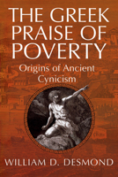 The Greek Praise of Poverty: Origins of Ancient Cynicism 0268025827 Book Cover