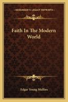 Faith In The Modern World 1163177121 Book Cover