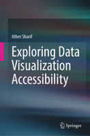 Exploring Data Visualization Accessibility 3032071852 Book Cover