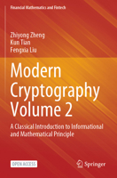 Modern Cryptography Volume 2: A Classical Introduction to Informational and Mathematical Principle 9811976465 Book Cover