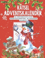 Rätsel Adventskalender: 24 weihnachtliche Wortsuchrätsel in grosser Schrift! Für Oma, Opa und die ganze Familie! (German Edition) B0DPK9JH4J Book Cover