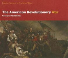 The American Revolutionary War (Primary Sources of American Wars) 1435837916 Book Cover