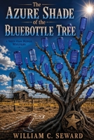 The Azure Shade of the Bluebottle Tree: Book One of the Shin Oak Ridge Mysteries B0D1TMD9ZJ Book Cover