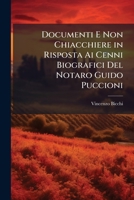 Documenti E Non Chiacchiere in Risposta Ai Cenni Biografici Del Notaro Guido Puccioni 1149699639 Book Cover