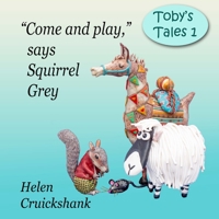"Let's go play," says Squirrel Grey 1739858212 Book Cover