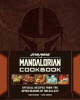 Star Wars: The Mandalorian Cookbook: Official Recipes from the Edge of the Galaxy B0GRHZ2WM5 Book Cover