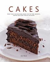 Cakes: More Than 140 Delectable Bakes for Tea Time, Desserts, Parties and Every Special Occasion 0754829332 Book Cover