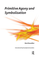 Primitive Agony and Symbolization 0367107074 Book Cover