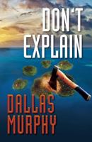 Don't Explain: An Artie Deemer Mystery 0671866877 Book Cover