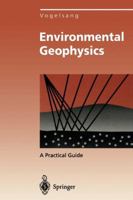 Environmental Geophysics: A Practical Guide (Environmental Science and Engineering / Environmental Engineering) 3642851436 Book Cover
