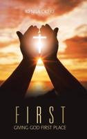 First : Giving God First Place 1728389615 Book Cover