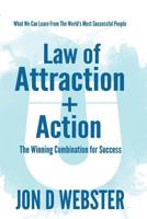 Law of Attraction + Action: The Winning Combination for Success 1530804027 Book Cover