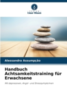 Handbuch Achtsamkeitstraining für Erwachsene (German Edition) 6207882040 Book Cover
