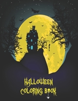 Halloween Coloring Book: Happy Halloween Coloring Book for Kids Featuring Scary & Funny Monsters, Pumpkins, Cats, Bats, Mummys, Spiders, Zombies, Withes & So Much More. B08HTBB3YX Book Cover
