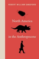 North America in the Anthropocene (An RMB Manifesto) 1771601809 Book Cover