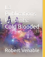 L3 Publications Presents: Cold Blooded B0C2SQ239R Book Cover